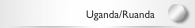 Uganda/Ruanda